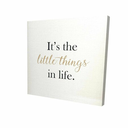 FONDO 16 x 16 in. Its The Little Things In Life-Print on Canvas FO3333594